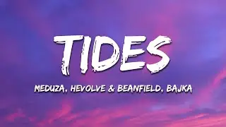 MEDUZA, HEVOLVE & Beanfield, Bajka - Tides (Lyrics) [Extended Mix]