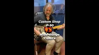Fender Custom Shop P-90 pickup VS Wide-Range CuNiFe Humbucking