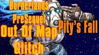 Borderlands Pre Sequel Out Of Map Pity's Fall