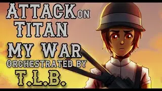 Attack on Titan Final Season - My War Epic Orchestral Cover
