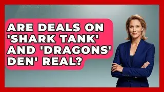 Are Deals on 'Shark Tank' and 'Dragons' Den' Real? | The Reality Radar