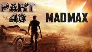 Mad Max [HD/Blind] 100% Playthrough part 40 (All Camps Completed)