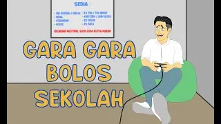 GARA GARA BOLOS SEKOLAH - Animasi Sekolah