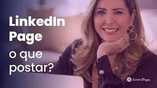 LinkedIn Page - o que postar?