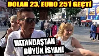 Dolar 23, Euro 25 lirayı geçti | VATANDAŞA DÖVİZİN SON DURUMUNU SORDUK!