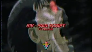 Biv - Pain Script ft. BLCKK