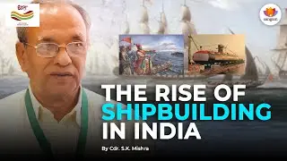 Glorious Ship-Building Industry & Maritime Trade of India | Cdr. S. K. Mishra | #SangamTalks