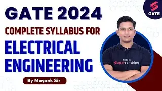 GATE 2024 Syllabus Electrical Engineering | GATE 2024 Electrical Engineering | By Mayank Sahu  Sir