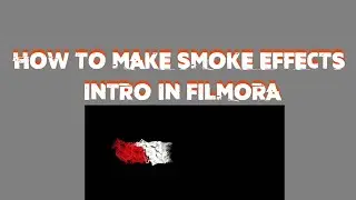HOW TO MAKE SMOKE EFFECTS VIDEO INTRO IN FILMORA