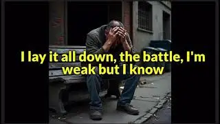 Lord I'm Tired of Being Strong (Lyric Video)