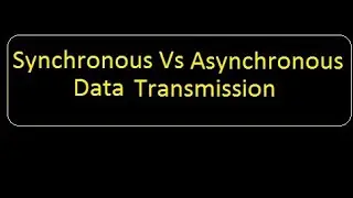 Synchronous Vs Asynchronous Data transfer