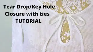 How to Draft and Sew a Tear Drop/Key Hole with ties TUTORIAL