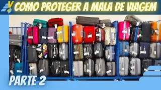 Como proteger a mala de viagem de uma maneira econômica - Parte 2 🧳