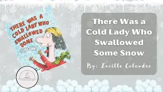 ❄️👵🏻There Was a Cold Lady Who Swallowed Snow👵🏻❄️Funny Winter Read Aloud Book for Kids