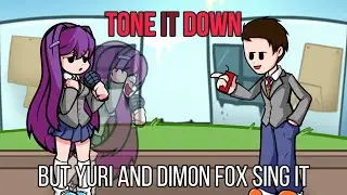 FNF Tone it down but Yuri and Dimon Fox sing it!