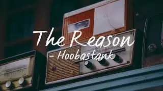 The Reason(Lyrics) - Hoobastank