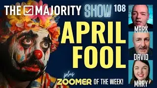 April Fool - The Majority Show 108