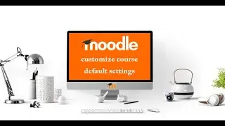 Moodle Course default settings