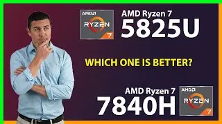 AMD Ryzen 7 5825U vs AMD Ryzen 7 7840H Technical Comparison