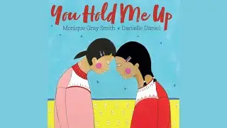 You Hold Me Up by Monique Gray Smith ~ Read Aloud