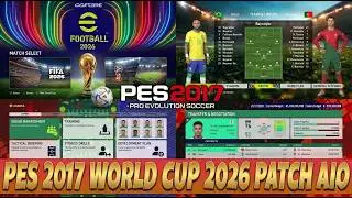World Cup 2026 Patch for PES 2017 - Best AIO Update!