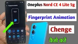 oneplus nord ce 4 lite chenge fingerprint animation / oneplus nord ce 4 lite fingerprint animation