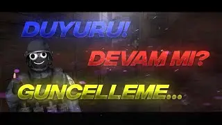 DUYURU! | DEVAM MI? | GÜNCELLEME...