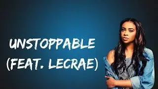 Koryn Hawthorne - Unstoppable (feat. Lecrae) (Lyrics)