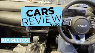 REVIEWING CARS (KIA SELTOS 2023 & SONET) | VLOG