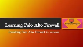 Learning Palo Alto Chapter 3 - Installing Palo Alto in vmware