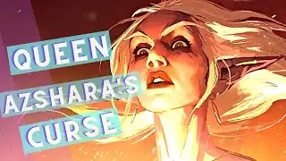 How Queen Azshara and her people become cursed and transformed into the Naga