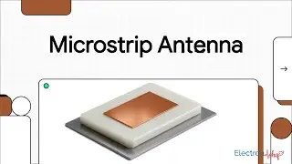 Microstrip Antenna Explained - Basics, Structure, Operation, Radiation, Working by Electronishq