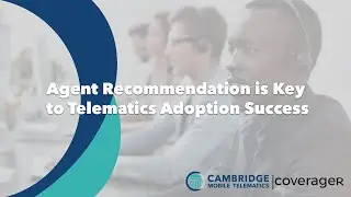 Agent Recommendation is Key to Telematics Adoption Success