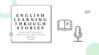 ENGLISH STORYTIME: CHAPTER 3 OF PRIDE AND PREJUDICE | Listen to the story set in 1813 England