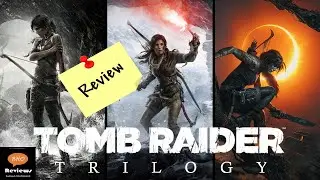 TOMB RAIDER TRILOGY REBOOT Review 