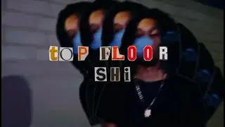 top floor shi. [Official Video]