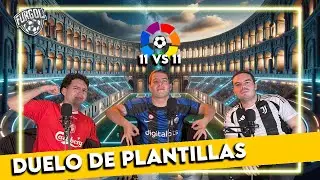 DUELO de PLANTILLAS 11 vs 11 #LALIGA ESPAÑOLA | FURGOL