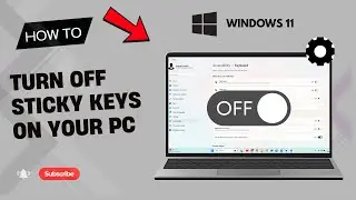 How to Turn Off Sticky Keys in Windows 11 — Stop the Annoying Popup!