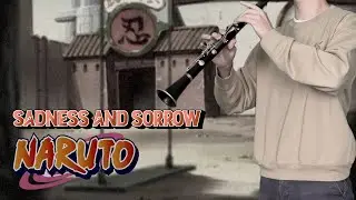 Sadness and Sorrow - Naruto [Clarinet Cover]