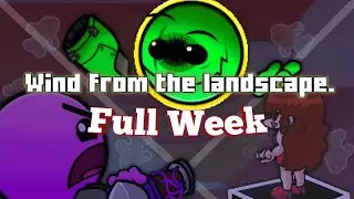 FNF ► FIRE IN THE HOLE ► Wind From the Landscape WEEK!
