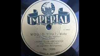 the Casani Club Band & Charlie Kunz - Would you ?