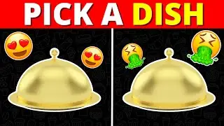 Pick a Dish - Good Vs Bad Food Edition 😍🤮 Food Quiz