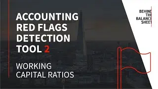 Accounting Red Flag 2: Working Capital Ratios Help Detect Fraud