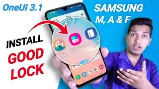 Install Good Lock in Any Samsung Phones After OneUI 3.1 Update | M21, M12, M51, F41