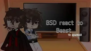 BSD react to Beast | 1K special :3 | 1/1