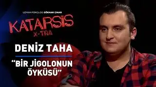 Katarsis X-TRA: Bir Jigolonun Yaşam Öyküsü- Deniz Taha