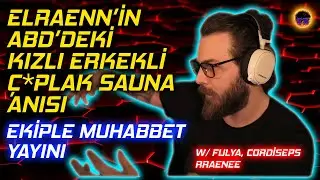 ELRAEN EKİPLE DUŞLU MUHABBETLER | ABD Ç*plak Sauna Anısı w/ Nemesis , RRaenee , Cordiseps