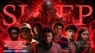 Stranger Things Full Timeline Explained (Sleep Edition) | Bedtime Story + Relaxing Ambience