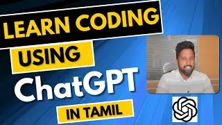 Learn Coding using ChatGPT in Tamil | ChatGPT Coding Tamil | Learn Programming using ChatGPT Tamil