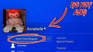 I Added "ANNABELLE" Account as a Friend on PS4 And This Is What Happened.... (REAL ANNABELLE DOLL)